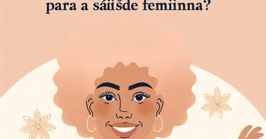 Quais são os benefícios do orgasmo para a saúde feminina?